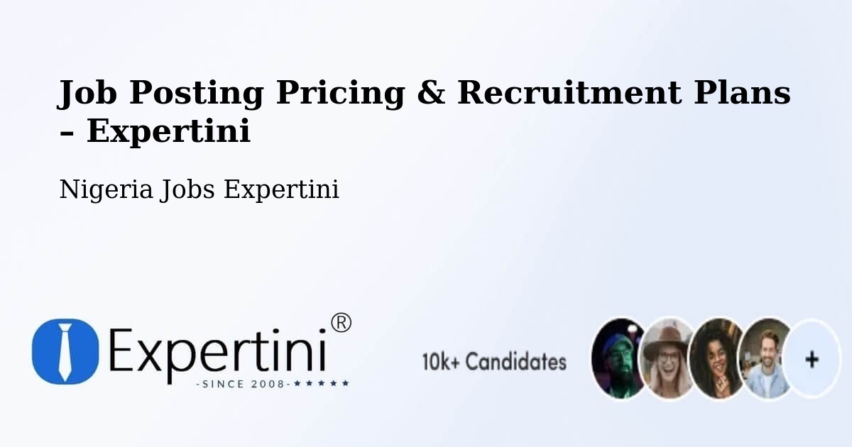 Job Posting Pricing & Recruitment Plans – Moriki - Moriki, Nigeria Jobs Expertini